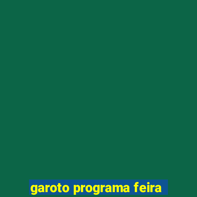 garoto programa feira